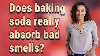 Does baking soda really absorb bad smells?