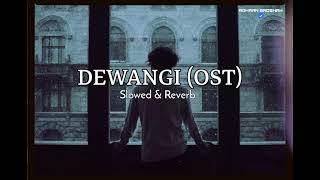 DEWANGI (OST) Slow & Reverb By Rohaan screenshot 1