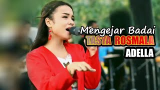 TASYA ROSMALA - MENGEJAR BADAI | ADELLA LIVE 2022