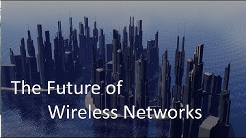 The Future of Wireless Networks
