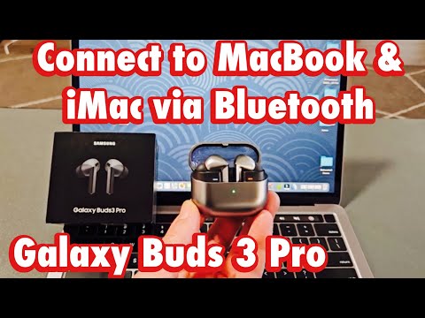 Galaxy Buds 3 Pro: Connect to MacBook & iMac via Bluetooth