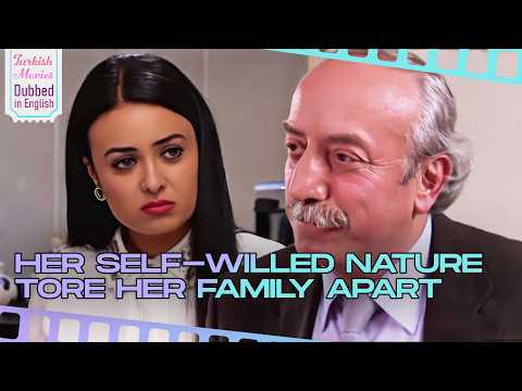 A Spoiled Rich Girl Was Used To Doing Whatever She Wanted - Turkish Movies Dubbed in English