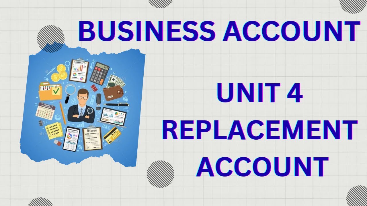 UNIT 4 REPLACEMENT ACCOUNT RECORDING