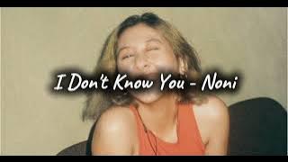 I Don't Know You - Noni 1 hr