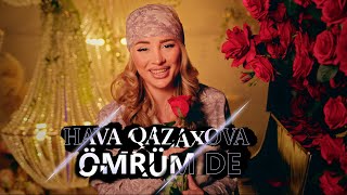 Hava Gazaxova - Ömrum De  Resimi