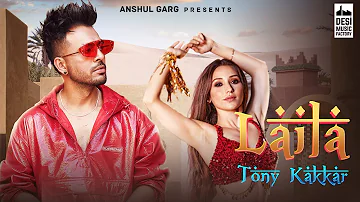 LAILA - Tony Kakkar ft. Heli Daruwala | Satti Dhillon | Anshul Garg | Hindi Song 2020