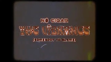 NO CIGAR - The Vibrance (Somebody To Blame) Official Video