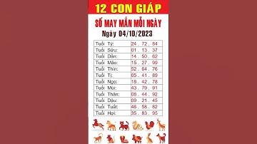 Con số may mắn ngày 04-10-2023 cho 12 con giáp #consomaymanhomnay #tailocmayman #xuhuong