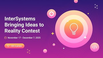 Kick-off Webinar for InterSystems "Bringing Ideas to Reality" Contest 2025