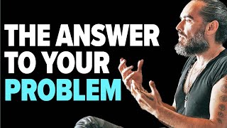 Russell Brand: The Answer to Your Problem Is Not in Your Head