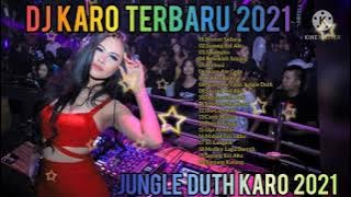 DJ REMIX KARO TERBARU JUNGLE DUTCH 2021