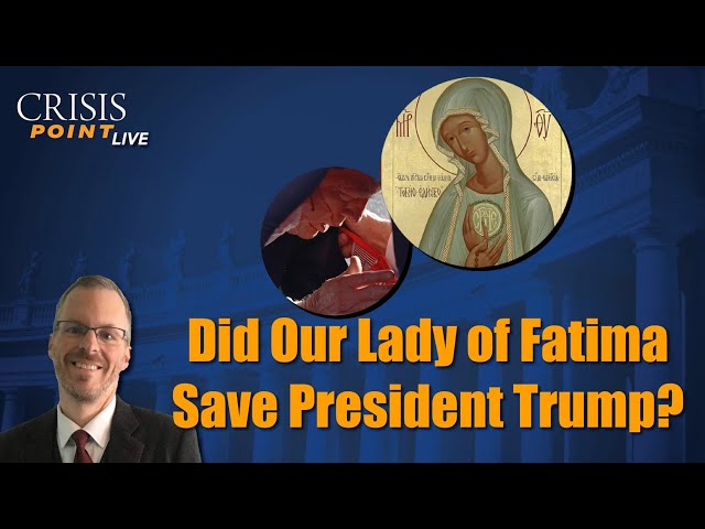 Did Our Lady of Fatima Save President Trump?