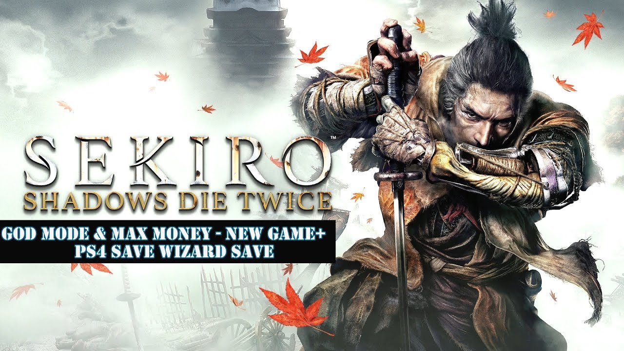 PS4] Sekiro: Shadows Die Twice - God Mode & Max Money - New Game+