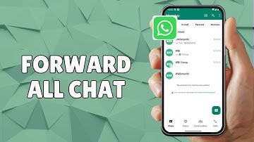 HOW TO FORWARD ALL WHATSAPP CHAT