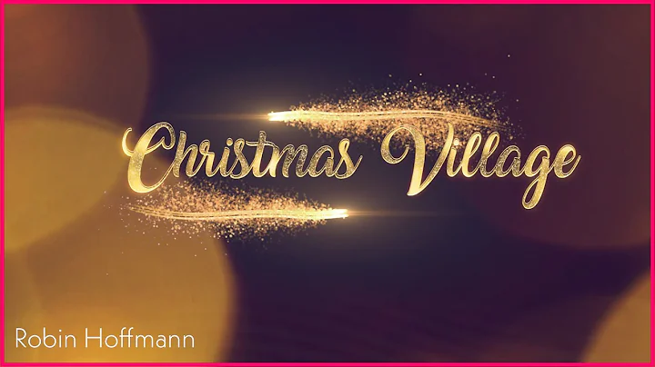 Robin Hoffmann - Christmas Village (performed by t...