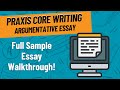 Master the Argumentative Essay - Full Sample Essay Walkthrough for Praxis Core Writing (5723)