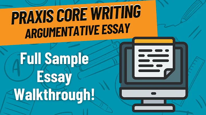 Master the Argumentative Essay - Full Sample Essay Walkthrough for Praxis Core Writing (5723)