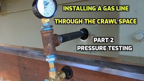 Installing a Gas Line Through the Crawl Space        (Part 2) ~ Testing For Leaks
