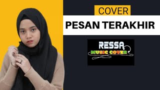 Cover Pesan Terakhir by Ressa, dipopulerkan oleh Lyodra