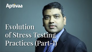 Evolution of Stress Testing practices (Part-1)