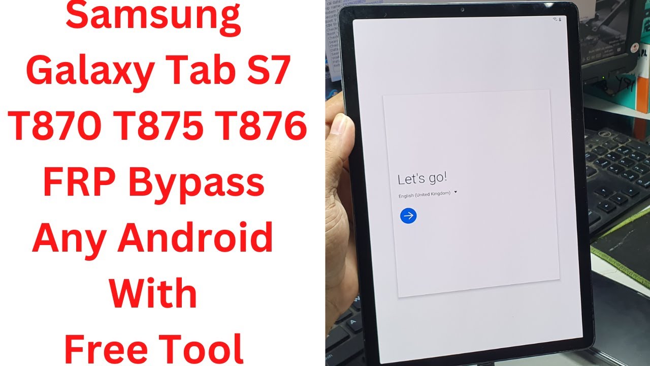 Samsung Galaxy Tab S7 T870 FRP Bypass Any Android With Free Tool