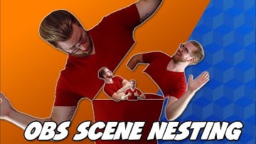 Advanced Scene Nesting OBS