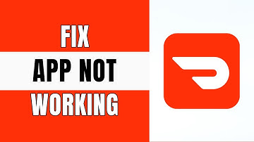 How to Fix DoorDash App Not Working (2025 Guide)