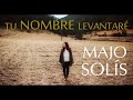 Tú nombre levantaré - Majo Solís - Vídeo Sencillo Mp3 Song