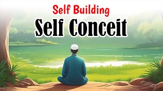 Self Building - Self-Conceit (‘Ujb) - (10)