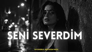 Seni Severdim   -   Turkish Psychedelic  Rock ( Trend ) 2026