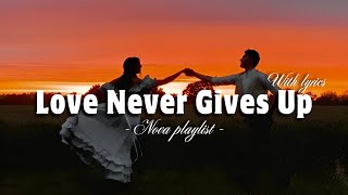 Love Never Gives Up - Romantic Love Song | Lyric Video