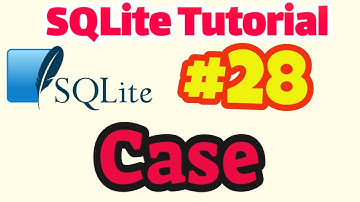 SQLite Tutorial #28: Implementation of Case in SQLite