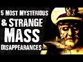 5 Most MYSTERIOUS & STRANGE Mass Disappearances