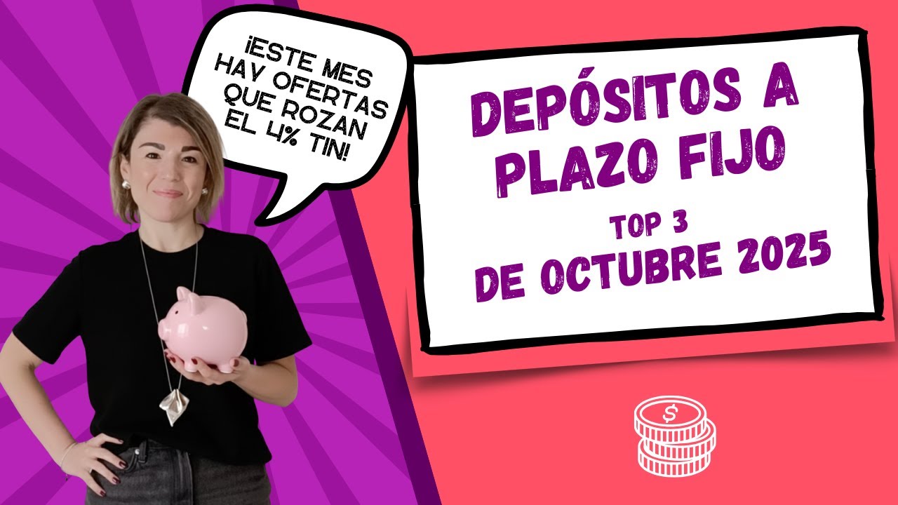 💰Los MEJORES depósitos A PLAZO FIJO de OCTUBRE 2025 🏅 - YouTube