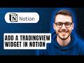 How To Add A Tradingview Widget In Notion [2026 Guide]
