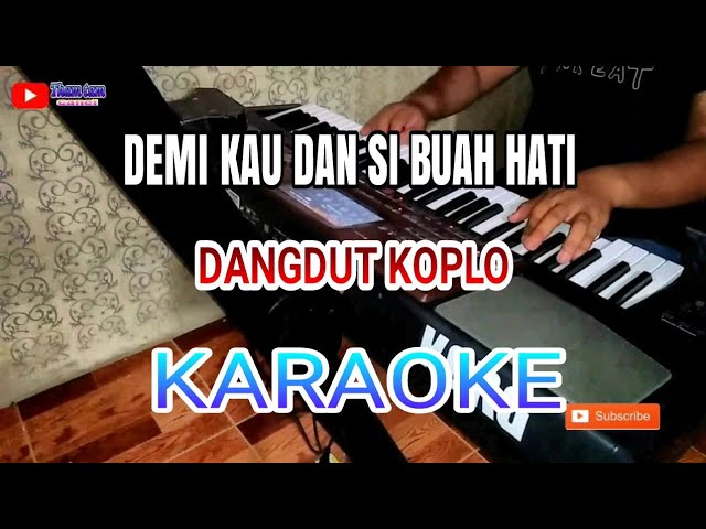 DEMI KAU DAN SI BUAH HATI // PANCE PONDAGG Versi KARAOKE DANGDUT  KOPLO class=