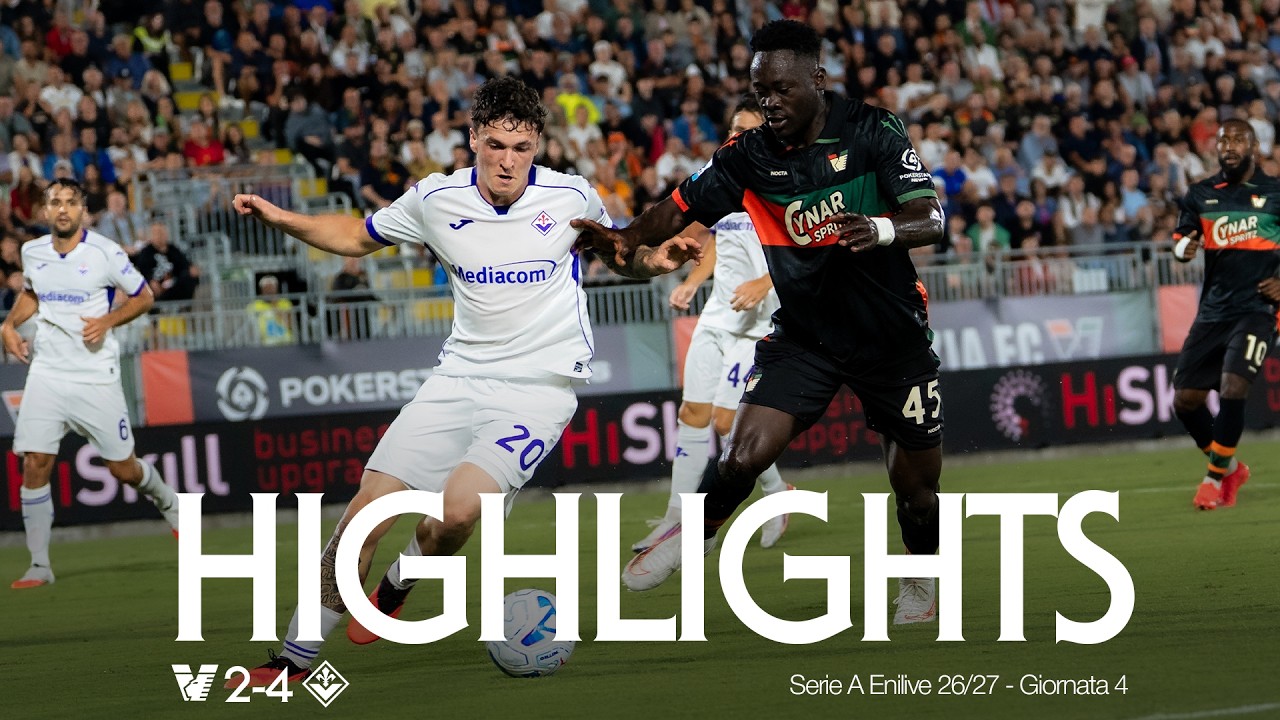 Serie A Enilive | Giornata 4 | Venezia FC - Fiorentina | 2-4