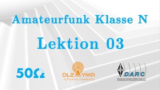 Lesson 03 - Video Course Amateur Radio Class N