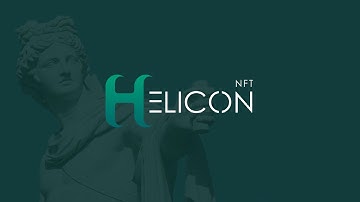 HeliconNFT Fully Explained | The DeFi + NFT + Game Ecosystem Where You Can Play. Mine. Earn.