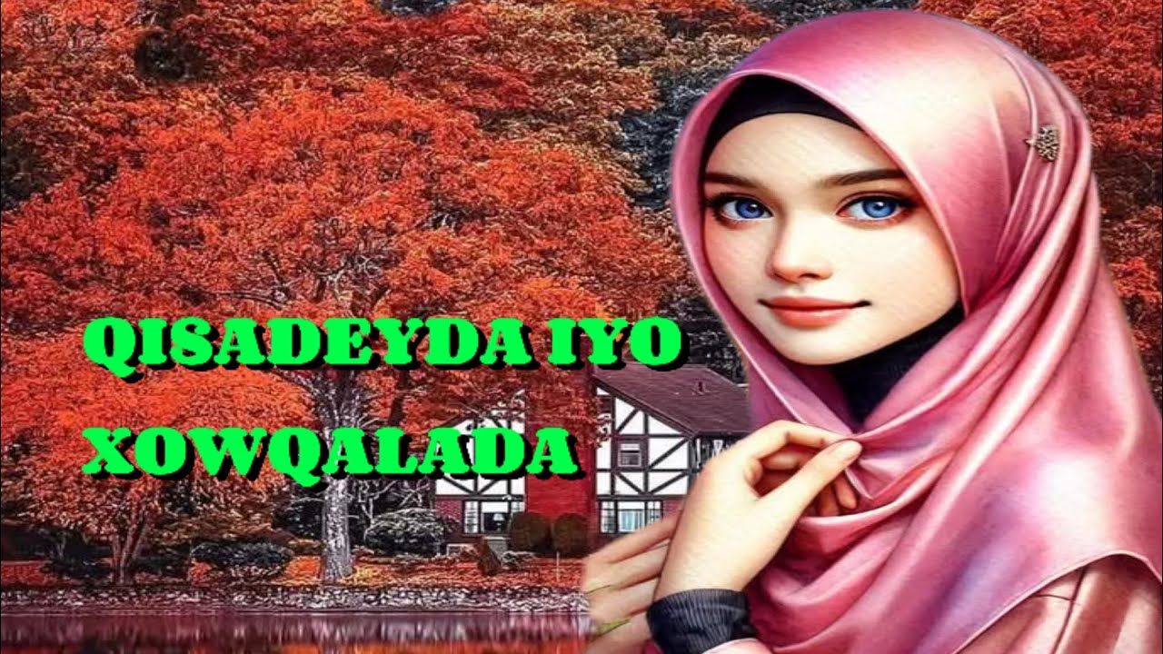 XOWQALADA IYO QISASKEDA