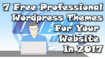 Best WordPress Themes For Blogs Or Website For Free In 2017