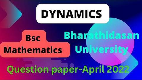 @questionpaperofficial bsc mathematics dynamics question paper (Bharathidasan University)
