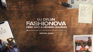 DJ DYLVN - FASHIONOVA (feat. BKO & Défano Holwijn & SRNO) [Official Audio]