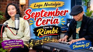 SEPTEMBER CERIA – Rimbi | Cover Vina Panduwinata | Cipt. James F. Sundah | Music by Dhanang GF