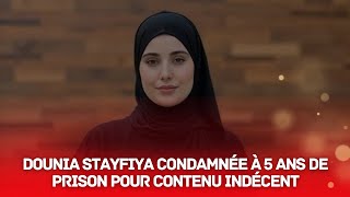 Dounia Stayfiya دنيا السطايفية Condamnée À 5 Ans De Prison Pour Contenu Indécent