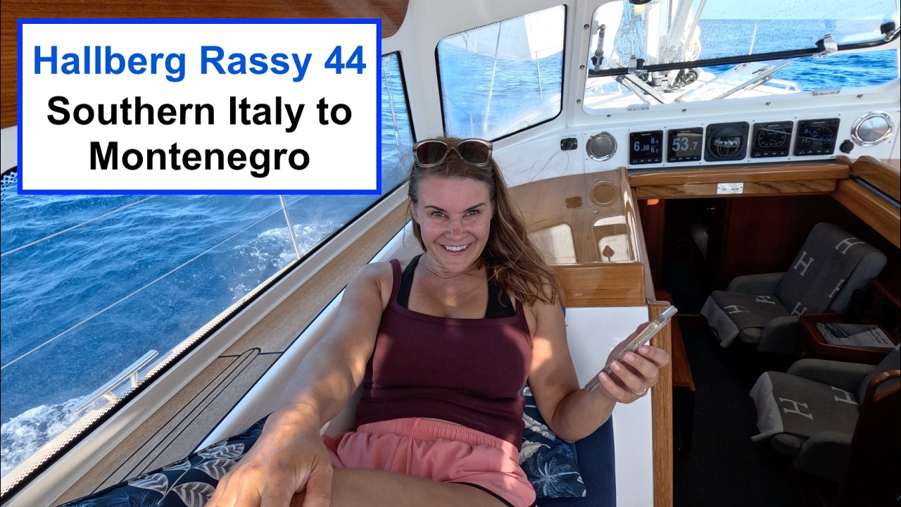 ⁣Hallberg Rassy 44:  Champagne Sailing is Over. Italy to Montenegro. Sailing Breezy Ep24 S3  4K
