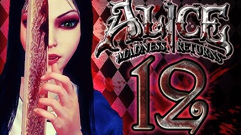 Alice: Madness Returns Walkthrough Part 12 (PS3, X360, PC) 100% {Chapter 3: Mysterious East}