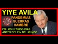 YIYE AVILA  -  Pandemias guerras hambre antes del fin del mundo