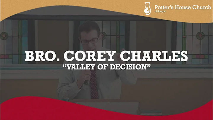Bro. Corey Charles - Valley of Decision