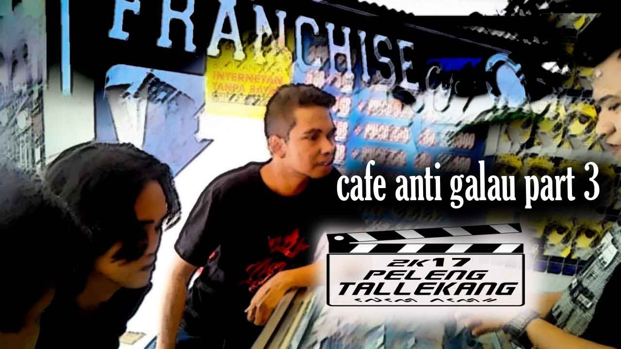Film Bugis Lucu Peleng Tallekang 2K17 Cafe Anti Galau Part 3 YouTube